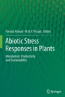 Image for Abiotic Stress Responses in Plants : Metabolism, Productivity and Sustainability