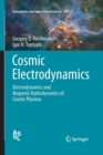 Image for Cosmic Electrodynamics : Electrodynamics and Magnetic Hydrodynamics of Cosmic Plasmas