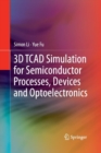 Image for 3D TCAD Simulation for Semiconductor Processes, Devices and Optoelectronics