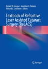 Image for Textbook of Refractive Laser Assisted Cataract Surgery (ReLACS)