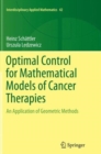 Image for Optimal Control for Mathematical Models of Cancer Therapies : An Application of Geometric Methods