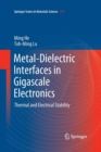 Image for Metal-Dielectric Interfaces in Gigascale Electronics : Thermal and Electrical Stability