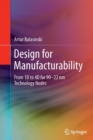 Image for Design for Manufacturability : From 1D to 4D for 90–22 nm Technology Nodes
