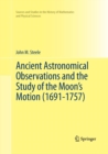 Image for Ancient Astronomical Observations and the Study of the Moon’s Motion (1691-1757)