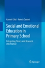 Image for Social and emotional education in primary school  : integrating theory and research into practice