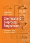 Image for Chemical and Bioprocess Engineering : Fundamental Concepts for First-Year Students