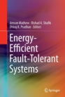 Image for Energy-Efficient Fault-Tolerant Systems