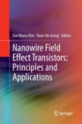 Image for Nanowire Field Effect Transistors: Principles and Applications