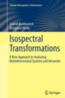 Image for Isospectral Transformations : A New Approach to Analyzing Multidimensional Systems and Networks