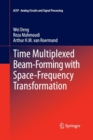 Image for Time Multiplexed Beam-Forming with Space-Frequency Transformation