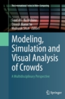 Image for Modeling, Simulation and Visual Analysis of Crowds : A Multidisciplinary Perspective