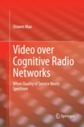Image for Video over Cognitive Radio Networks : When Quality of Service Meets Spectrum