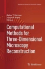 Image for Computational Methods for Three-Dimensional Microscopy Reconstruction