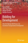 Image for Bidding for development  : how the Olympic bid process can accelerate transportation development