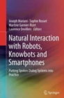 Image for Natural Interaction with Robots, Knowbots and Smartphones : Putting Spoken Dialog Systems into Practice