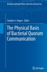 Image for The Physical Basis of Bacterial Quorum Communication