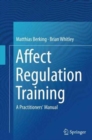 Image for Affect Regulation Training : A Practitioners&#39; Manual