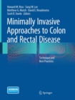 Image for Minimally Invasive Approaches to Colon and Rectal Disease : Technique and Best Practices