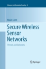 Image for Secure Wireless Sensor Networks : Threats and Solutions
