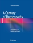 Image for A Century of Homeopaths : Their Influence on Medicine and Health