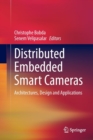Image for Distributed embedded smart cameras  : architectures, design and applications