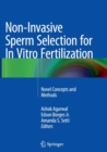 Image for Non-Invasive Sperm Selection for In Vitro Fertilization : Novel Concepts and Methods