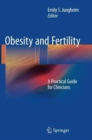 Image for Obesity and Fertility : A Practical Guide for Clinicians