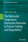 Image for The molecular chaperones interaction networks in protein folding and degradation