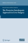Image for The Posterior Intrahepatic Approach in Liver Surgery