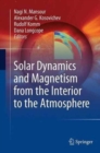 Image for Solar Dynamics and Magnetism from the Interior to the Atmosphere