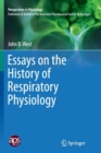 Image for Essays on the History of Respiratory Physiology