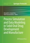 Image for Process Simulation and Data Modeling in Solid Oral Drug Development and Manufacture
