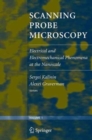 Image for Scanning probe microscopy  : electrical and electromechanical phenomena at the nanoscale