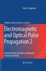 Image for Electromagnetic and Optical Pulse Propagation 2 : Temporal Pulse Dynamics in Dispersive, Attenuative Media
