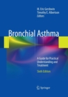 Image for Bronchial Asthma : A Guide for Practical Understanding and Treatment