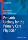 Image for Pediatric Urology for the Primary Care Physician