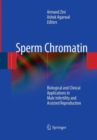 Image for Sperm Chromatin : Biological and Clinical Applications in Male Infertility and Assisted Reproduction