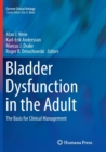 Image for Bladder Dysfunction in the Adult : The Basis for Clinical Management