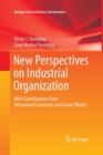 Image for New perspectives on industrial organization  : with contributions from behavioral economics and game theory