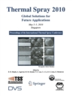 Image for Thermal Spray 2010: Global Solutions for Future Applications : Proceedings of the International Thermal Spray Conference
