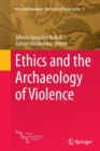 Image for Ethics and the Archaeology of Violence