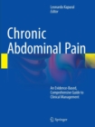 Image for Chronic Abdominal Pain : An Evidence-Based, Comprehensive Guide to Clinical Management