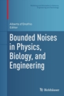 Image for Bounded noises in physics, biology, and engineering
