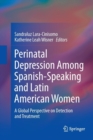 Image for Perinatal Depression among Spanish-Speaking and Latin American Women : A Global Perspective on Detection and Treatment
