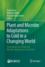Image for Plant and Microbe Adaptations to Cold in a Changing World : Proceedings from Plant and Microbe Adaptations to Cold 2012