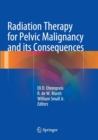 Image for Radiation Therapy for Pelvic Malignancy and its Consequences