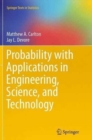 Image for Probability with Applications in Engineering, Science, and Technology