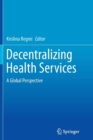 Image for Decentralizing Health Services : A Global Perspective