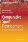 Image for Comparative sport development  : systems, participation and public policy