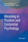 Image for Meaning in Positive and Existential Psychology